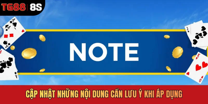 Cập nhật những nội dung cần lưu ý khi áp dụng