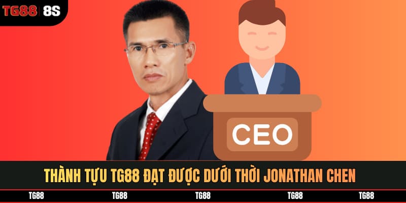 Thành tựu TG88 đạt được dưới thời Jonathan Chen