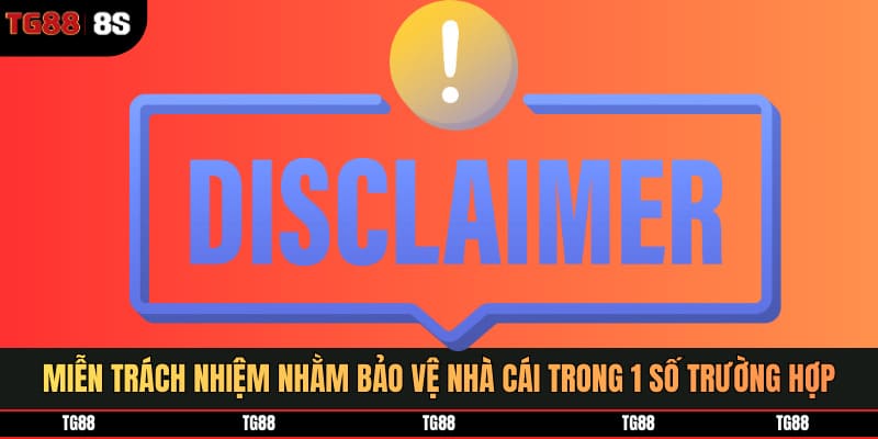 Miễn trách nhiệm nhằm bảo vệ nhà cái trong 1 số trường hợp